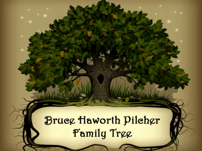 Bruce Haworth Pilcher Family Tree